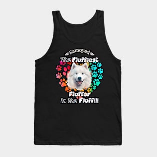 Samoyed: The Fluffiest Fluffer In the Fluff!! Tank Top